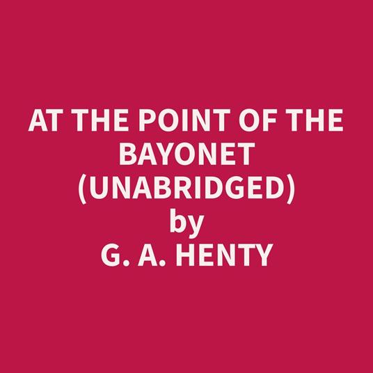 At the Point of the Bayonet (Unabridged)