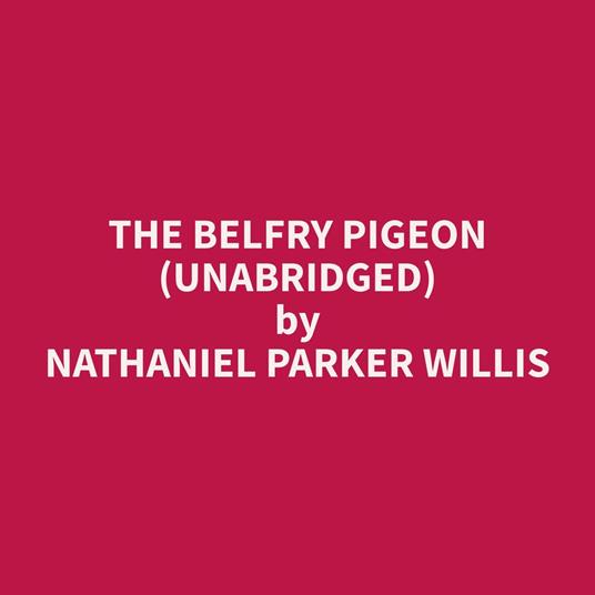The Belfry Pigeon (Unabridged)