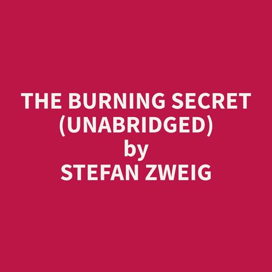 The Burning Secret (Unabridged)