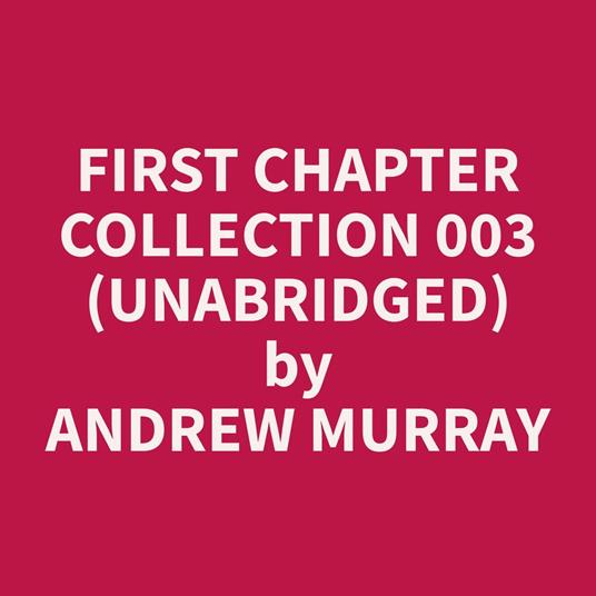 First Chapter Collection 003 (Unabridged)