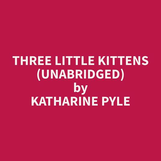 Three Little Kittens (Unabridged)