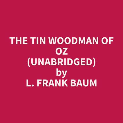 The Tin Woodman of Oz (Unabridged)