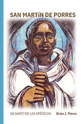 San Mart?n de Porres: El santo de Am?rica - Brian J Pierce - cover