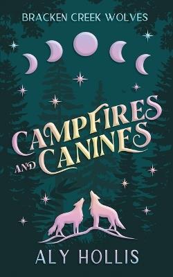 Campfires and Canines - Aly Hollis - cover