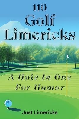110 Golf Limericks: A Hole In One for Humor - cover