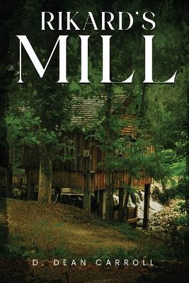 Rikard's Mill - D Dean Carroll - cover