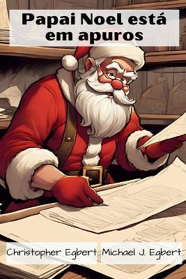 Papai Noel est? em apuros - Christopher Egbert,Michael J Egbert - cover