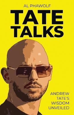 Tate Talks: Andrew Tate's Wisdom Unveiled - Al Phawolf - cover