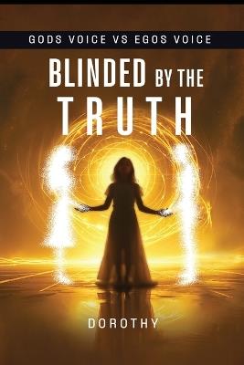 Blinded by the Truth - Dorothy Gonzalez - cover