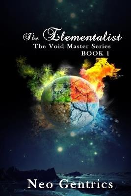 The Elementalist: The Void Walker Series - Neo Gentrics - cover