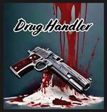 Drug Handler