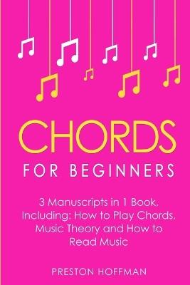 Chords: For Beginners - Bundle - The Only 3 Books You Need to Learn How to Play Chords for Beginners, Chord Lessons and Chord Tone Soloing Today - Preston Hoffman - cover