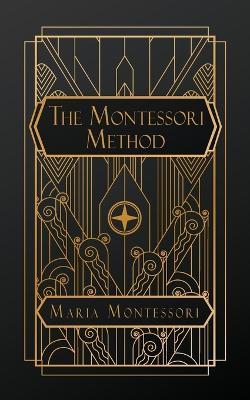 The Montessori Method - Maria Montessori - cover