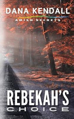Rebekah's Choice - Dana Kendall - cover