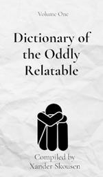 Dictionary of the Oddly Relatable