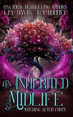 An Inherited Midlife: A Life After Magic Mystery - L a Boruff,Lia Davis - cover
