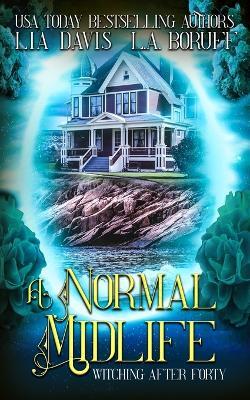 A Normal Midlife: A Life After Magic Mystery - L a Boruff,Lia Davis - cover