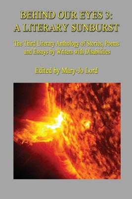 Behind Our Eyes 3: A Literary Sunburst: A Literary Sunburst - cover