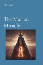 The Marian Miracle: Understanding Her Role