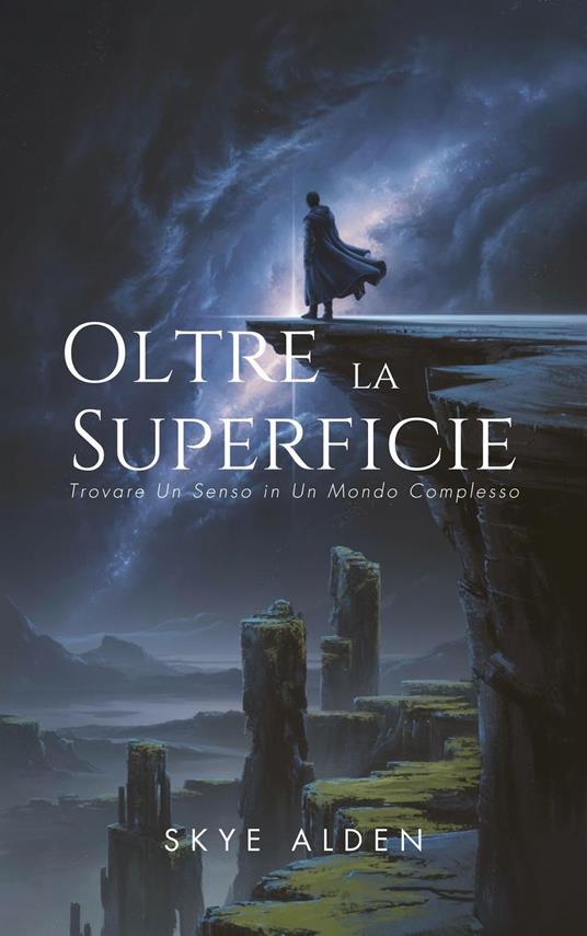 Beyond the Surface / Oltre la Superficie - Skye Alden - ebook