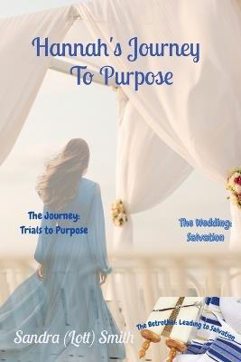 Hannah's Journey To Purpose - Sandra (Lott) Smith - cover