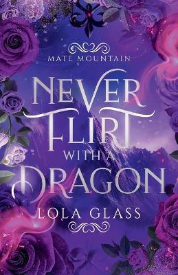 Never Flirt with a Dragon - Lola Glass - cover