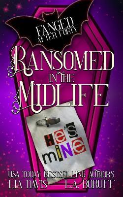 Ransomed in the Midlife: A Paranormal Cozy Mystery - L a Boruff,Lia Davis - cover
