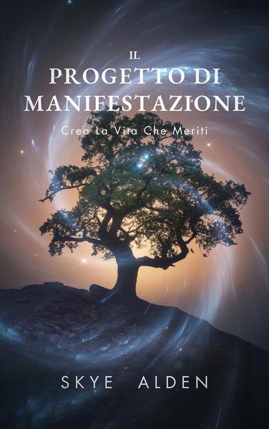 The Manifestation Blueprint / Il Progetto di Manifestazione - Skye Alden - ebook