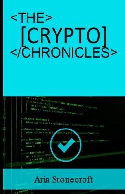The Crypto Chronicles - Aria Stonecroft - cover