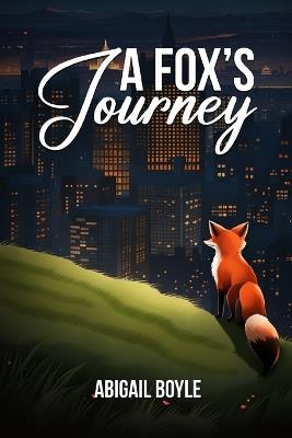 A Fox's Journey - Abigail Boyle - cover