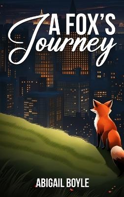 A Fox's Journey - Abigail Boyle - cover