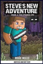 Steve's New Adventure Book 1: The Strange Ore