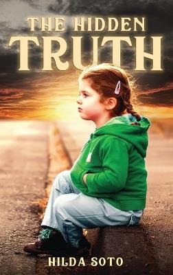 The Hidden Truth - Hilda Soto - cover
