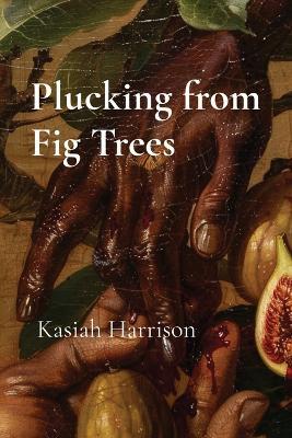 Plucking from Fig Trees - Harrison - cover