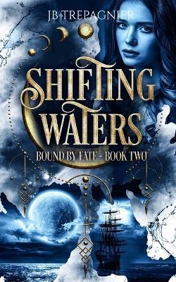 Shifting Waters: A Reverse Harem Fantasy Romance - Jb Trepagnier - cover