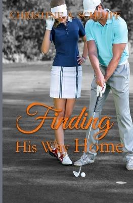 Finding His Way Home - Christine A Schimpf - cover