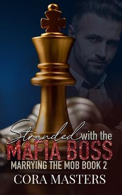 Stranded with My Mafia Boss - Cora Masters - cover