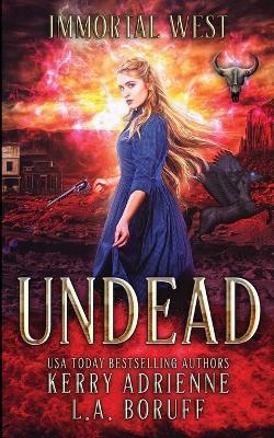 Undead: An Alternative Universe Urban Fantasy - L a Boruff,Kerry Adrienne - cover