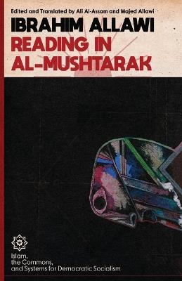 Reading in Al-Mushtarak: A System for Democratic Socialism - Ibrahim Allawi - cover