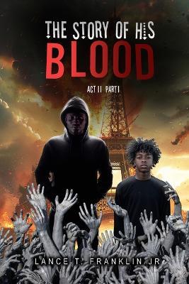 The Story of His Blood: Act II - Lance L Franklin - cover