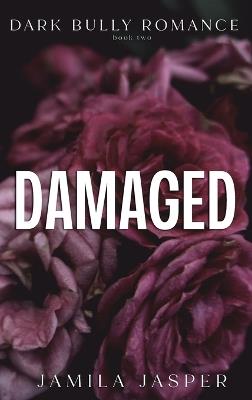 Damaged: Dark Bully BWWM Billionaire Romance - Jamila Jamila - cover