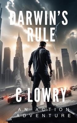 Darwin's Rule - an action thriler - C Lowry - cover