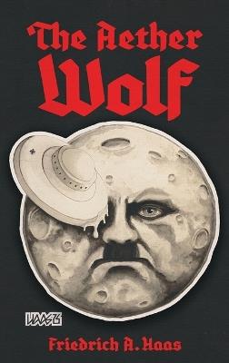 The Aether Wolf - Friedrich A Haas - cover