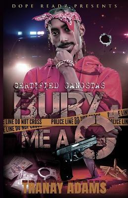 Bury Me A G 4: Certified Gangstas - Tranay Adams - cover
