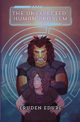 The Unexpected Human Problem - Eruden Edure - cover