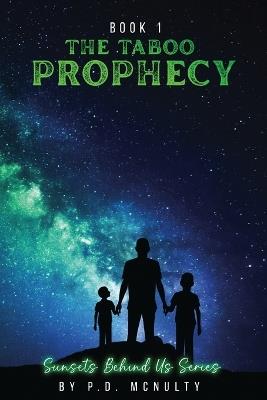 The Taboo Prophecy: Sunsets Behind Us Series - Book 1 - P D McNulty - cover