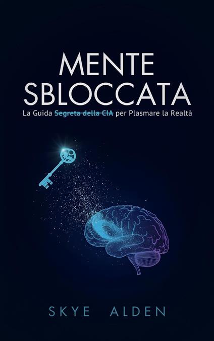 Mind Unlocked / Mente Sbloccata - Skye Alden - ebook