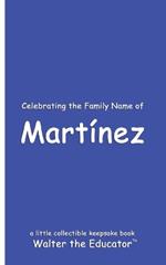 Celebrating the Family Name of Mart?nez