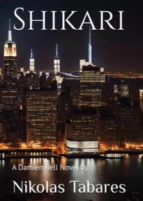 Shikari: A Damien Bell Novel: Shikari - Nikolas Bjorn Tabares - cover