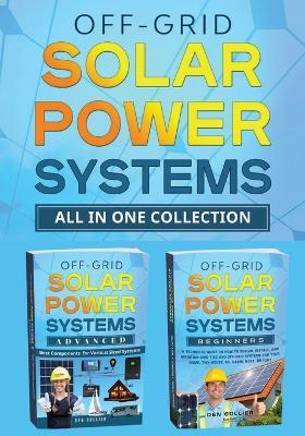 Off-Grid Solar Power Systems All In One Collection - Den Collier - cover